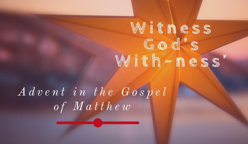 12/01/19 – Pastor Carlos Corro – Witness God’s With-ness – Mathew 1:1-17
